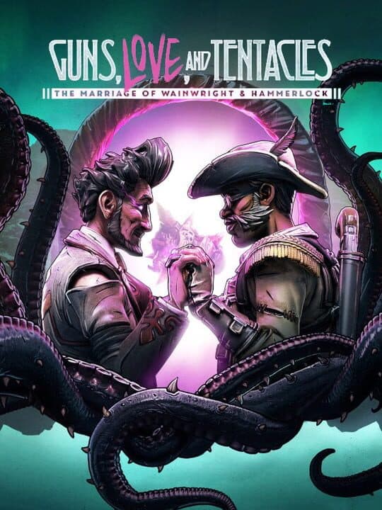 Borderlands 3: Guns, Love and Tentacles - The Marriage of Wainwright & Hammerlock cover art